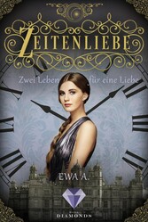 Zeitenliebe: Zwei Leben für eine Liebe (Band 3)