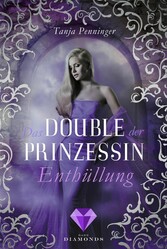 Das Double der Prinzessin 2: Enthüllung