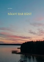 NÅGOT HAR HÄNT