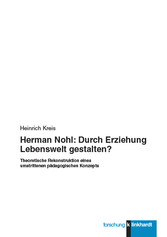 Herman Nohl: Durch Erziehung Lebenswelt gestalten?