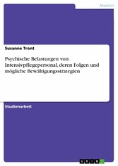 Psychische Belastungen von Intensivpflegepersonal, deren Folgen und mögliche Bewältigungsstrategien