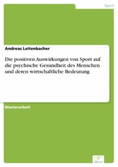 Die positiven Auswirkungen von Sport auf die psychische Gesundheit des Menschen und deren wirtschaftliche Bedeutung