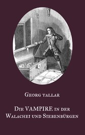 Die Vampire in der Walachei und Siebenbürgen