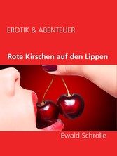 Rote Kirschen auf den Lippen