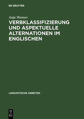 Verbklassifizierung und aspektuelle Alternationen im Englischen