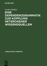 Eine Dependenzgrammatik zur Kopplung heterogener Wissensquellen