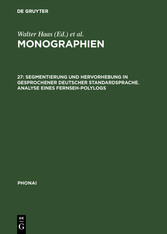 Segmentierung und Hervorhebung in gesprochener deutscher Standardsprache. Analyse eines Fernseh-Polylogs