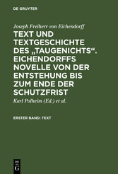 Text und Textgeschichte des 'Taugenichts'. Eichendorffs Novelle von der Entstehung bis zum Ende der Schutzfrist