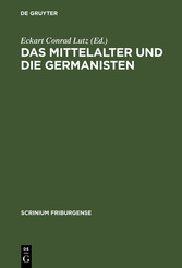 Das Mittelalter und die Germanisten