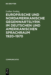 Europäische und nordamerikanische Gegenwartslyrik im deutschen und amerikanischen Sprachraum 1920-1970