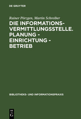 Die Informationsvermittlungsstelle. Planung - Einrichtung - Betrieb