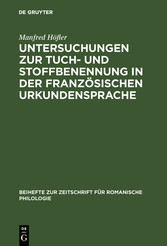 Untersuchungen zur Tuch- und Stoffbenennung in der französischen Urkundensprache