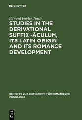 Studies in the derivational suffix -?culum, its Latin origin and its Romance development