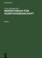 Repertorium für Kunstwissenschaft. Band 3