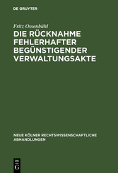 Die Rücknahme fehlerhafter begünstigender Verwaltungsakte