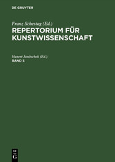 Repertorium für Kunstwissenschaft. Band 5