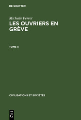 Michelle Perrot: Les ouvriers en grève. Tome II