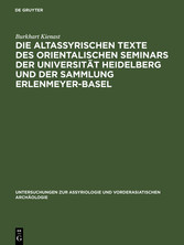 Die altassyrischen Texte des orientalischen Seminars der Universität Heidelberg und der Sammlung Erlenmeyer-Basel