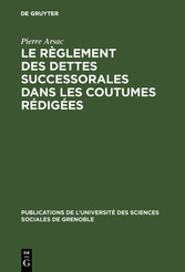 Le règlement des dettes successorales dans les coutumes rédigées