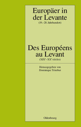 Europäer in der Levante - Zwischen Politik, Wissenschaft und Religion (19.-20. Jahrhundert)