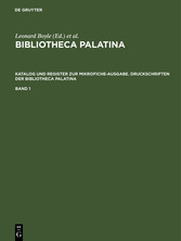 Katalog und Register zur Mikrofiche-Ausgabe. Druckschriften der Bibliotheca Palatina