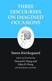 Kierkegaard's Writings, X, Volume 10: Three Discourses on Imagined Occasions