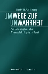 Um-Wege zur Un-Wahrheit