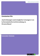 Auswirkungen und mögliche Lösungen von Lebensmittelverschwendung in Deutschland