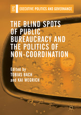 The Blind Spots of Public Bureaucracy and the Politics of Non-Coordination