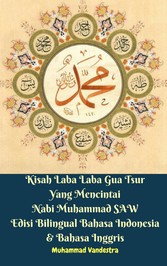 Kisah Laba Laba Gua Tsur Yang Mencintai Nabi Muhammad SAW Edisi Bilingual Bahasa Indonesia & Bahasa Inggris