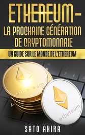 Ethereum - La Prochaine Génération de Cryptomonnaie