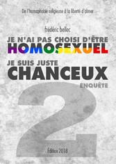 Je n&apos;ai pas choisi d&apos;être homosexuel, je suis juste chanceux - Partie 2 : ENQUÊTE