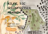 Hilfe, die Grünfresser kommen!