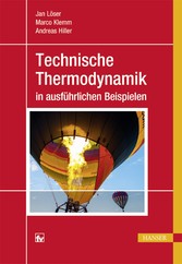 Technische Thermodynamik in ausführlichen Beispielen