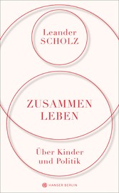 Zusammenleben. Über Kinder und Politik