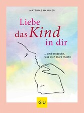 Liebe das Kind in Dir