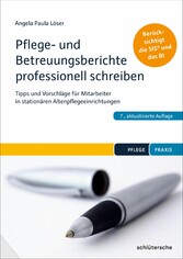 Pflege- und Betreuungsberichte professionell schreiben