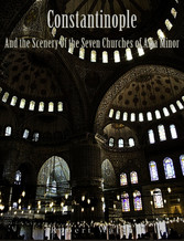 Constantinople and the Scenery of the Seven Churches of Asia Minor