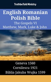 English Romanian Polish Bible - The Gospels VI - Matthew, Mark, Luke & John