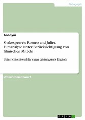 Shakespeare's Romeo and Juliet. Filmanalyse unter Berücksichtigung von filmischen Mitteln