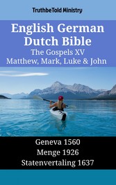 English German Dutch Bible - The Gospels XV - Matthew, Mark, Luke & John