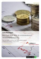 Der Cash Flow ROI als wertorientiertes Steuerungsinstrument