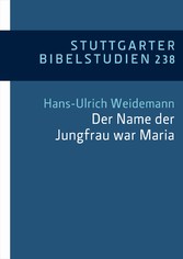 'Der Name der Jungfrau war Maria' (Lk 1,27)