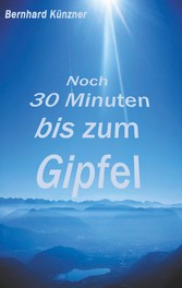 Noch 30 Minuten bis zum Gipfel