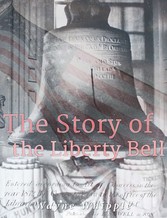 The Story of the  Liberty Bell