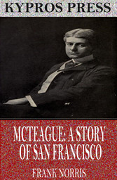 McTeague: A Story of San Francisco