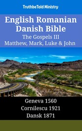 English Romanian Danish Bible - The Gospels III - Matthew, Mark, Luke & John