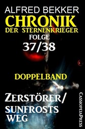 Folge 37/38: Chronik der Sternenkrieger Doppelband: Zerstörer/Sunfrosts Weg