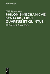 Philonis mechanicae syntaxis, libri quartus et quintus