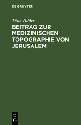 Beitrag zur medizinischen Topographie von Jerusalem